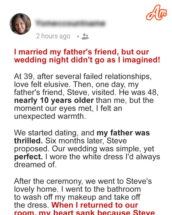 I Married My Father’s Friend – I Was Stunned When I Saw What He Started Doing on Our Wedding Night
