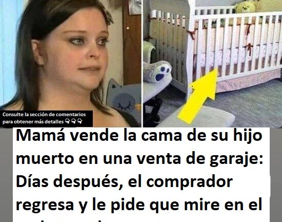 Una madre de luto vende la cuna de su hijo muerto por 2 dólares: una semana después, el comprador la devuelve.