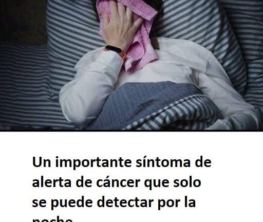 Una importante señal de alerta de cáncer que solo se puede detectar de noche