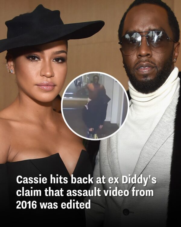 Cassie hits back at ex Diddy’s claim that assault video from 2016 was edited