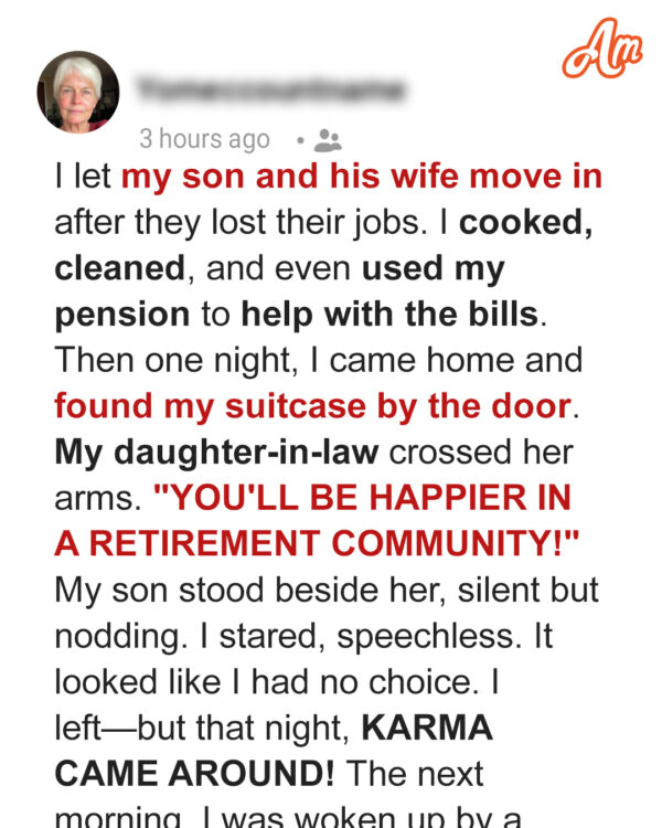 I Let My Son and His Wife Live in My House, But They Kicked Me Out – Karma Made Them Pay