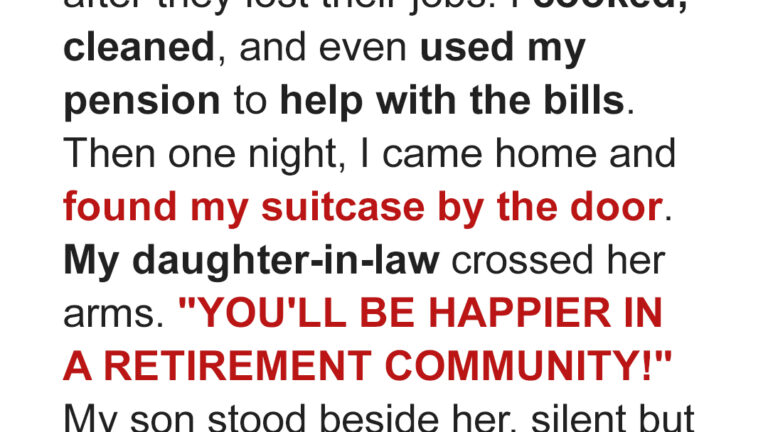 I Let My Son and His Wife Live in My House, But They Kicked Me Out – Karma Made Them Pay