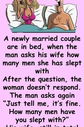 He Asked Her How Many Men She Had Been With