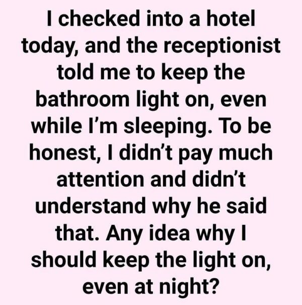 Always Keep the Bathroom Light On When Sleeping in a Hotel
