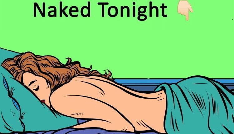 This is why you should always sleep naked – you’ll be surprised at what it does to your body