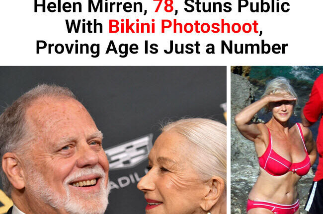 Helen Mirren (78) Is Looking Good For A Bikini Photoshoot