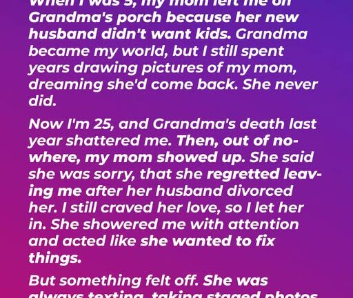 At 5, My Mom Left Me with Grandma Because Her Husband Didn’t Want Kids – 20 Years Later, She Came Back Begging for Forgiveness