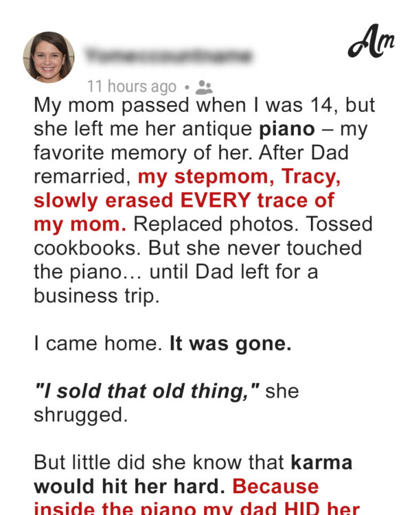 My Stepmom Secretly Sold the Piano I Inherited from My Late Mom to ‘Get Rid of Every Memory’ – but Karma Hit Her Hard