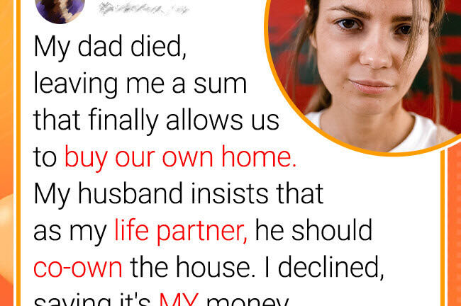 She Bought And Paid For The House. Now Her Husband Wants To Co-Own It