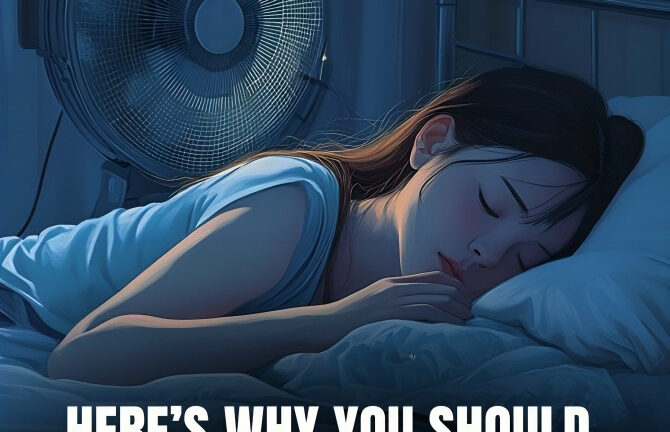 Here’s Why You Shouldn’t Sleep With A Fan At Night