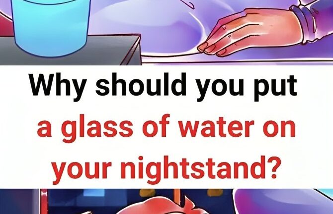 Why should you put a glass of water on your nightstand?