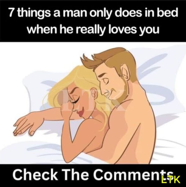 7 Things a Man Does in Bed When He Really Loves You 💕
