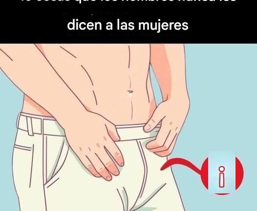 Cosas que los hombres desearían que las mujeres supieran, pero que rara vez dicen