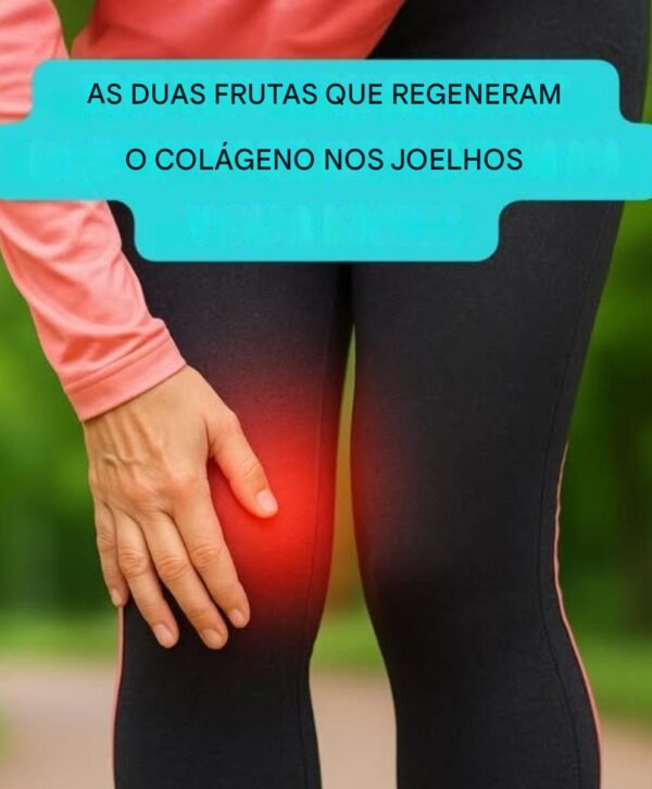 Duas Frutas que Regeneram o Colágeno nos Joelhos